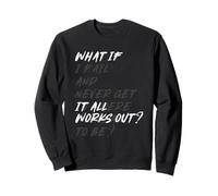 What If IT all Works out? Felpa