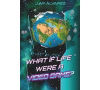 What if LIFE were a VIDEO GAME?: Are you ready to LEVEL UP?