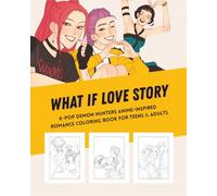 What If Love Story: K-pop Anime-Inspired Huntrix & Saja Boys Romance Coloring Book for Teens & Adults
