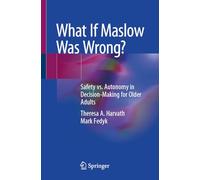 What If Maslow Was Wrong?: Safety vs. Autonomy in Decision-Making for Older Adults