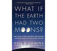 [What If the Earth Had Two Moons?] [By: Comins, Neil] [August, 2011]