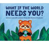 What if the World Needs You?: Advice and Life Lessons