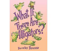 What If There Are Alligators