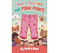 What If There Were No Pink Pants?