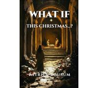 What If This Christmas...?: Personal reflections, prayer prompts and action steps following each chapter