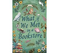 What If We Met In A Bookstore: 1 - McLay Callie