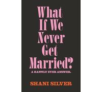 What If We Never Get Married? A Happily Ever Answer