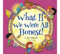 What If We Were All Honest!: An Intentional Story About Honesty, Trust, and Doing What's Right, Perfect for ages 5-9: 6