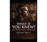 What If You Knew? The Expiry Date Principle
