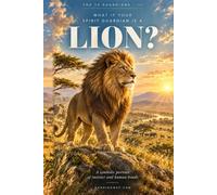 What if your spirit guardian is a Lion?