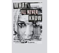 What I'll Never Know