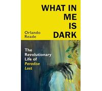 Orlando Reade What in Me Is Dark (Copertina rigida)