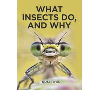 What Insects Do, and Why