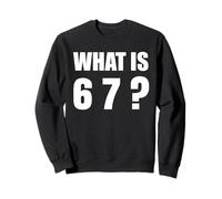 What is 67 Six Seven 6 7 Meme Design 6 7 Felpa