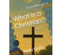 What is a Christian?: Study Guide