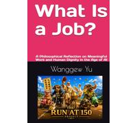 What Is a Job?: A Philosophical Reflection on Meaningful Work and Human Dignity in the Age of AI