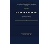 What is a Nation?: The Anatomy of Society: 1