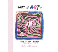 What Is Art?: And Does It Even Matter?: 6
