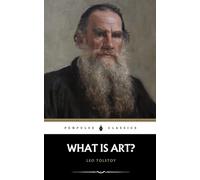 What Is Art?: The 1897 Philosophy of Aesthetics