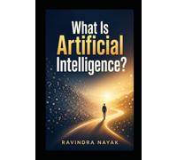 WHAT IS ARTIFICIAL INTELLIGENCE?
