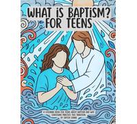 What is Baptism?: A Coloring and Journaling Book for Teens