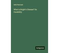 What is Bright's Disease? Its Curability