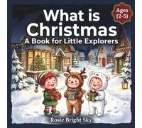 What is Christmas?: A Book for Little Explorers