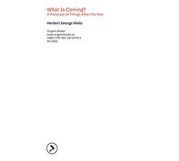 What Is Coming? A Forecast of Things After the War