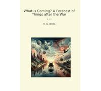 What is Coming? A Forecast of Things after the War