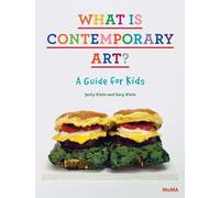 Jacky Klein What Is Contemporary Art? a Guide for Kids (Copertina rigida)