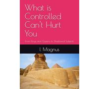 What is Controlled Can't Hurt You: From Kings and Queens to Shadowed Subjects