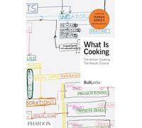 What is cooking. Ediz. a colori: The Action: Cooking the Result: Cuisine