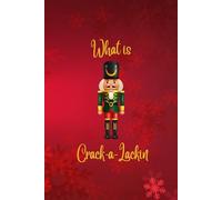 What is Crack-A-Lackin: Funny Nutcracker Christmas Journal/Notebook [ 110 Classic Ruled Pages ] 6 x 9" Durable Matte Finish