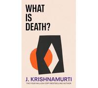 What is Death?: How Understanding Mortality Can Help Us to Live