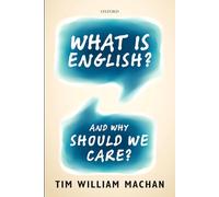 What is English?: And Why Should We Care?