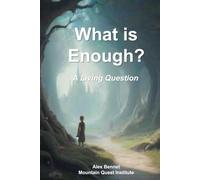 What is Enough? A Living Question