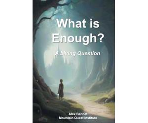 What is Enough? A Living Question