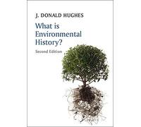 [What is Environmental History?] [By: Hughes, J. Donald] [November, 2015]