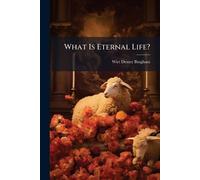 What Is Eternal Life?