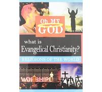 What Is Evangelical Christianity?