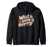 What Is Even Happening Confuso Sarcastico Casuale - Felpa con Cappuccio