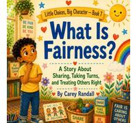 What Is Fairness?: A Story About Sharing, Taking Turns, and Treating Others Right