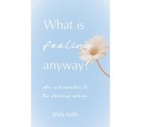 What is feeling anyway?: An introduction to the feeling space