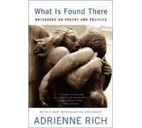 Adrienne Rich What Is Found There (Tascabile)