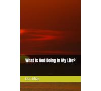What Is God Doing In My Life?