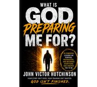 WHAT IS GOD PREPARING ME FOR: What If This Season Is Preparing You for What Comes Next?