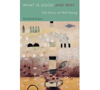 Richard Kraut What Is Good and Why (Tascabile)