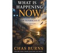 What Is Happening Now: How to Navigate It: 1