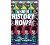D. Cannadine What is History Now? (Copertina rigida)