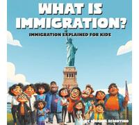 What is Immigration?: Immigration Explained for Kids